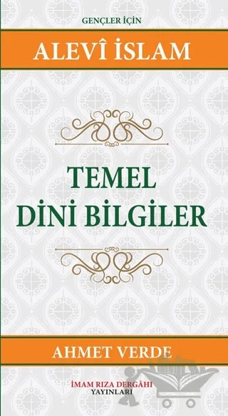 Temel Dini Bilgiler – Ahmet Verde – İmam Rıza Dergahı Yayınları kitap kapağı