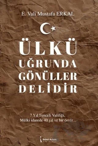 Ülkü Uğrunda Gönüller Delidir – Mustafa Erkal – İkinci Adam Yayınları kitap kapağı