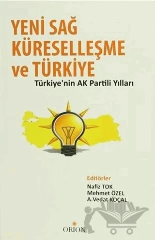 Yeni Sağ, Küreselleşme ve Türkiye – Mehmet Özel, Nafiz Tok, Vedat Koçal – Orion Kitabevi kitap kapağı