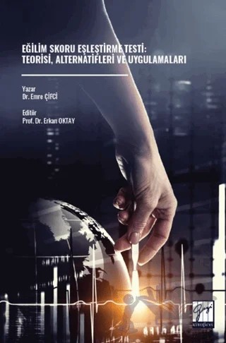 Eğilim Skoru Eşleştirme Testi: Teorisi, Alternatifleri Ve Uygulamaları – Emre Çifci – Gazi Kitabevi kitap kapağı