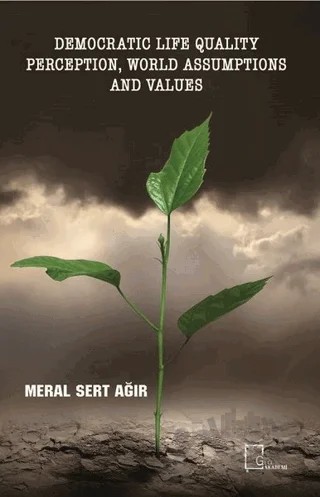 Democratic Life Quality Perception, World Assumptions and Values – Meral Sert Ağır – Gece Akademi kitap kapağı