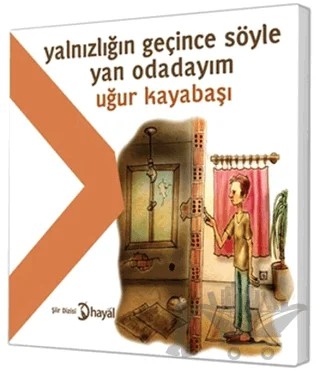 Yalnızlığı Geçince Söyle Yan Odadayım – Uğur Kayabaşı – Hayal Yayınları kitap kapağı