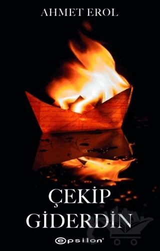 Çekip Giderdin – Ahmet Erol – Epsilon Yayınevi kitap kapağı