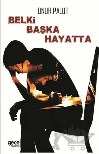 Belki Başka Hayatta – Onur Palut – Gece Kitaplığı kitap kapağı