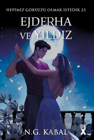 Hepimiz Gökyüzü Olmak İstedik 2.5 - Ejderha ve Yıldız – N. G. Kabal – Dex Yayınevi kitap kapağı