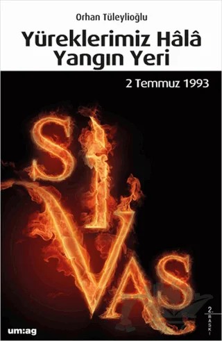 Yüreklerimiz Hala Yangın Yeri Sivas – Orhan Tüleylioğlu – um:ag Yayınları kitap kapağı