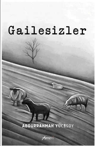 Gailesizler – Abdurrahman Yücesoy – Armoni Yayıncılık kitap kapağı
