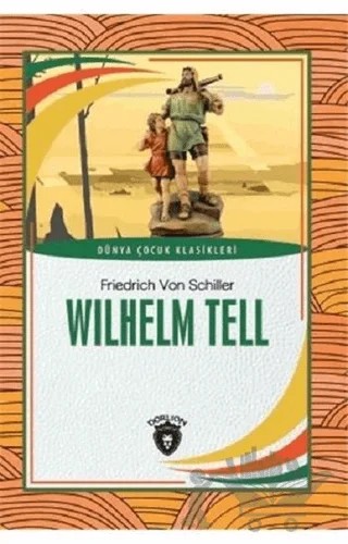 Wilhelm Tell – Friedrich von Schiller – Dorlion Yayınları kitap kapağı
