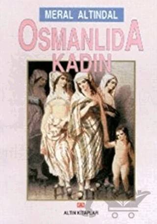 Osmanlıda Kadın – Meral Altındal – Altın Kitaplar kitap kapağı