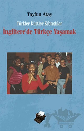 İngiltere’de Türkçe Yaşamak – Tayfun Atay – Dipnot Yayınları kitap kapağı