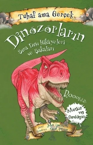 Dinozorların Sıra Dışı Hikayeleri ve Şakaları - Tuhaf Ama Gerçek – John Townsend – Yağmur Çocuk kitap kapağı