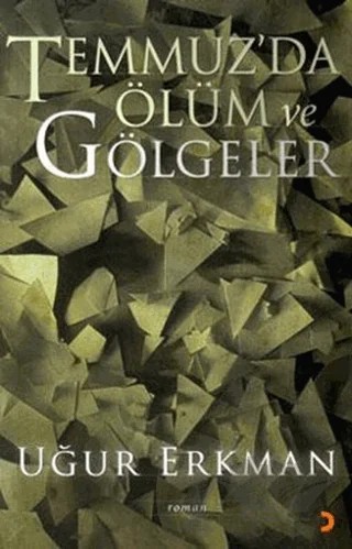 Temmuz’da Ölüm ve Gölgeler – Uğur Erkman – Cinius Yayınları kitap kapağı