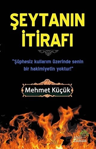 Şeytanın İtirafı – Mehmet Küçük – Ahir Zaman kitap kapağı