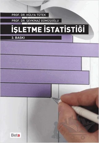 İşletme İstatistiği – Hülya H. Tütek, Şevkinaz Gümüşoğlu – Beta Yayınevi kitap kapağı