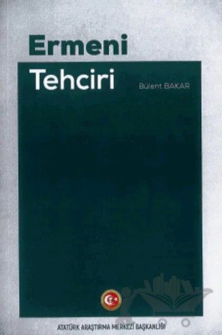 Ermeni Tehciri – Bülent Bakar – Atatürk Araştırma Merkezi kitap kapağı