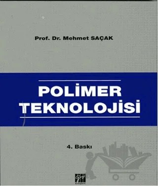 Polimer Teknolojisi – Mehmet Saçak – Gazi Kitabevi kitap kapağı