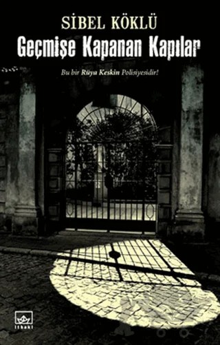 Geçmişe Kapanan Kapılar – Sibel Köklü – İthaki Yayınları kitap kapağı