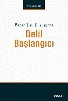 Medeni Usul Hukukunda Delil Başlangıcı – Ozan Tok – Seçkin Yayıncılık kitap kapağı