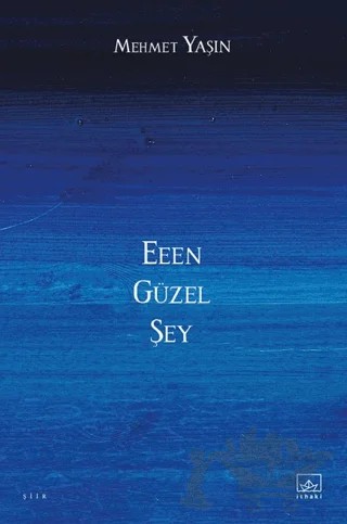 Eeen Güzel Şey – Mehmet Yaşın – İthaki Yayınları kitap kapağı