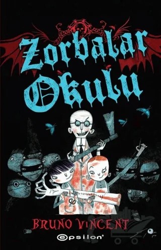 Zorbalar Okulu – Bruno Vincent – Epsilon Yayınevi kitap kapağı