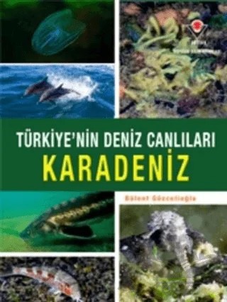 Karadeniz - Türkiye'nin Deniz Canlıları – Bülent Gözcelioğlu – TÜBİTAK Yayınları kitap kapağı