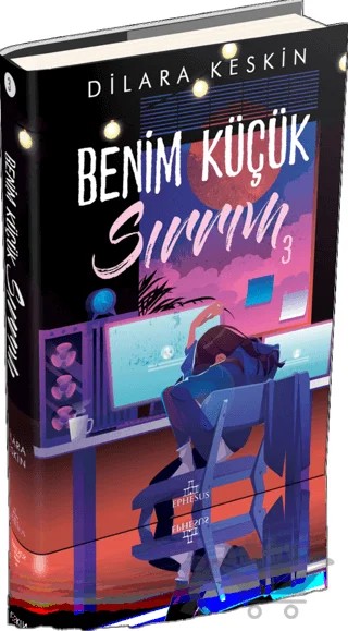 Benim Küçük Sırrım 3 – Dilara Keskin – Ephesus Yayınları kitap kapağı