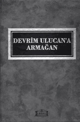 Devrim Ulucan’a Armağan – Kolektif – Legal Yayıncılık kitap kapağı