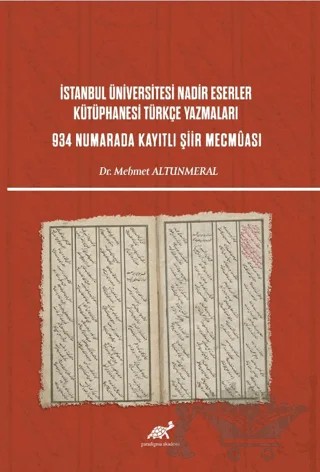 İstanbul Üniversitesi Nadir Eserler Kütüphanesi Türkçe Yazmaları 934 Numarada Kayıtlı Şiir Mecmuası – Mehmet Altunmeral – Paradigma Akademi Yayınları kitap kapağı