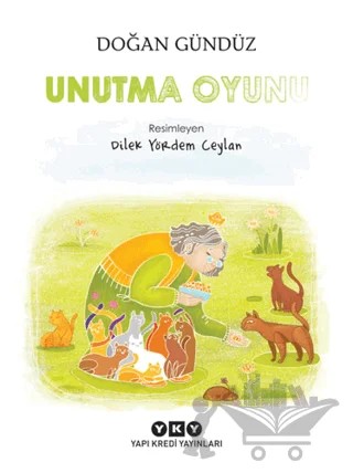 Unutma Oyunu – Doğan Gündüz – Yapı Kredi Yayınları kitap kapağı