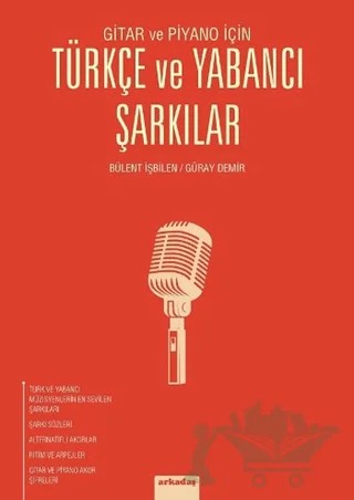 Gitar ve Piyano İçin Türkçe ve Yabancı Şarkılar – Bülent İşbilen, Güray Demir – Arkadaş Yayınları kitap kapağı
