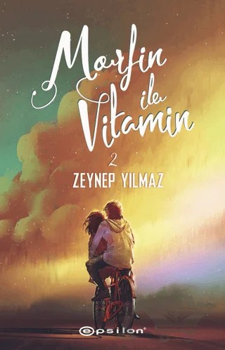 Morfin ile Vitamin - 2 – Zeynep Yılmaz – Epsilon Yayınevi kitap kapağı