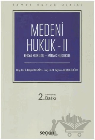 Medeni Hukuk - II (THD) – A. Dilşad Keskin, Huriye Reyhan Demircioğlu – Seçkin Yayıncılık kitap kapağı