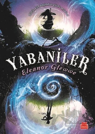 Yabaniler – Eleanor Glewwe – Kırmızı Kedi Çocuk kitap kapağı