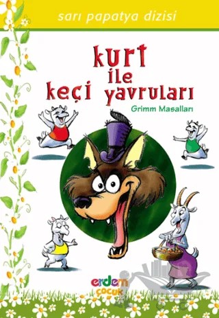 Sarı Papatya Dizisi - Kurt ile Keçi Yavruları – Grimm Kardeşler – Erdem Çocuk kitap kapağı