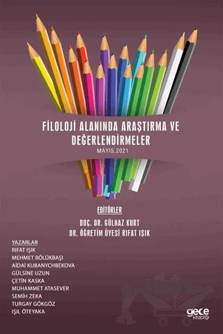 Filoloji Alanında Araştırma ve Değerlendirmeler – Aidai Kubanychbekova, Çetin Kaska, Gülsine Uzun, Işıl Öteyaka, Mehmet Bölükbaşı, Muhammet Atasever, Rıfat Işık, Semih Zeka, Turgay Gökgöz – Gece Kitaplığı kitap kapağı