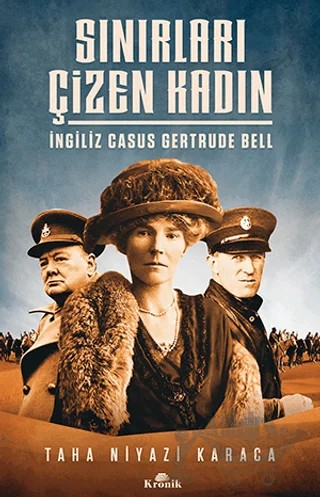Sınırları Çizen Kadın - İngiliz Casus Gertrude Bell – Taha Niyazi Karaca – Kronik Kitap kitap kapağı