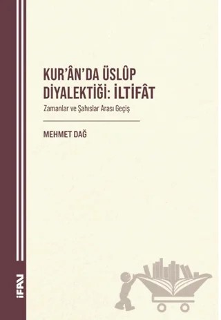Kur’an’da Üslup Diyalektiği: İltifat – Mehmet Dağ – Marmara Üniversitesi İlahiyat Fakültesi Vakfı kitap kapağı