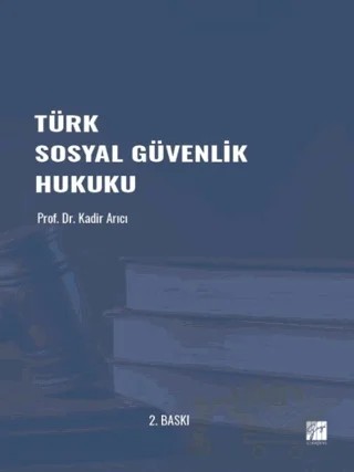 Türk Sosyal Güvenlik Hukuku – Kadir Arıcı – Gazi Kitabevi kitap kapağı