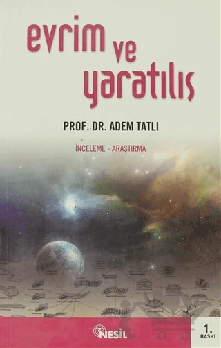 Evrim ve Yaratılış – Adem Tatlı – Nesil Yayınları kitap kapağı
