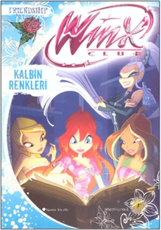 Winx Club - Kalbin Renkleri – Iginio Straffi – Artemis Yayınları kitap kapağı