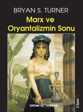 Marx ve Oryantalizmin Sonu – Bryan S. Turner – Kaynak Yayınları kitap kapağı