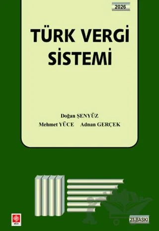 Türk Vergi Sistemi – Doğan Şenyüz, Mehmet Yüce, Adnan Gerçek – Ekin Basım Yayın kitap kapağı