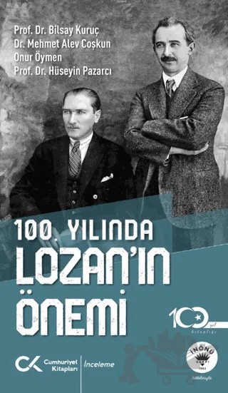 100. Yılında Lozan’ın Önemi – Bilsay Kuruç, Mehmet Alev Coşkun, Onur Öymen, Hüseyin Pazarcı – Cumhuriyet Kitapları kitap kapağı