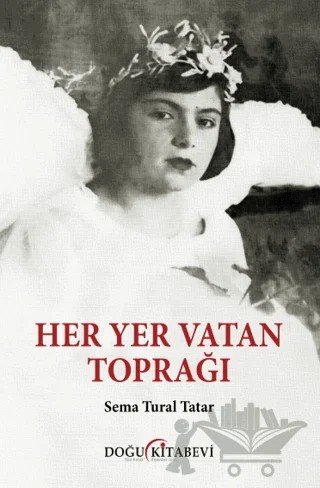 Her Yer Vatan Toprağı – Sema Tural Tatar – Doğu Kitabevi kitap kapağı