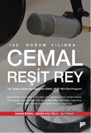 100. Doğum Yılında Cemal Reşit Rey – Ali Pınar, Deniz Koloğlu, Hasan Ersel – Pan Yayıncılık kitap kapağı
