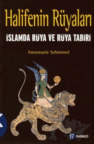 Halifenin Rüyaları – Annemarie Schimmel – Kabalcı Yayınevi kitap kapağı