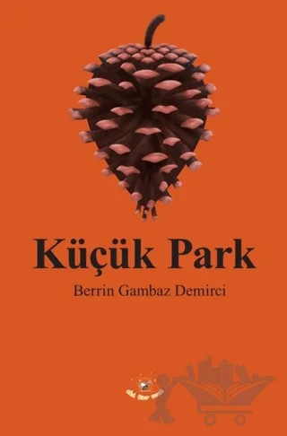 Küçük Park – Berrin Gambaz Demirci – Akıl Fikir Yayınları kitap kapağı