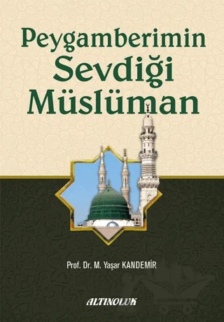 Peygamberimin Sevdiği Müslüman – M. Yaşar Kandemir – Altınoluk - Erkam kitap kapağı