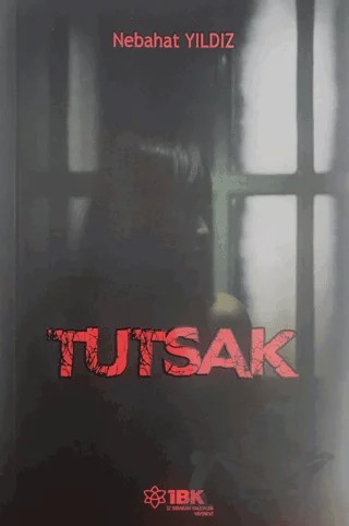 Tutsak – Nebahat Yıldız – İBK - İz Bırakan Kalemler kitap kapağı