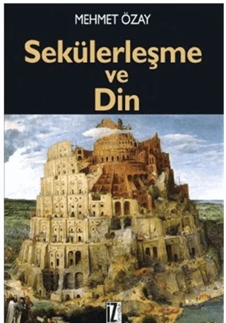 Sekülerleşme ve Din – Mehmet Özay – İz Yayıncılık kitap kapağı